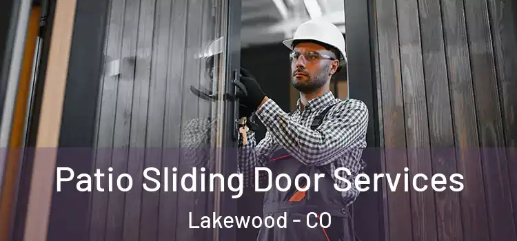 Patio Sliding Door Services Lakewood - CO